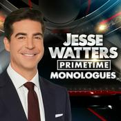 Podcast Jesse Watters Primetime Monologues