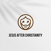 Podcast Jesus After Christianity