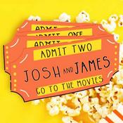 Podcast Josh and James Go To The Movies