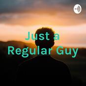 Podcast Just a Regular Guy