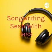 Podcast Songwriting Sesh With Jess