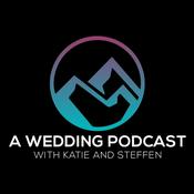 Podcast A Wedding Podcast with Katie and Steffen