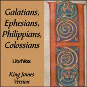 Podcast King James Bible - Galatians, Ephesians, Philippians, Colossians