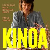 Podcast 🥕 KINOA, le podcast de la nouvelle santé. Celle qui commence par ton ventre.
