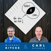 Podcast Kitces and Carl - Real Talk for Real Financial Advisors