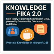 Podcast Knowledge Fika 2.0: 
Knowledge in M365 with Copilot and Content AI