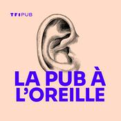 Podcast La pub à l'oreille