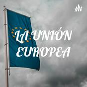 Podcast LA UNIÓN EUROPEA