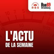Podcast L'actu de la semaine à Strasbourg