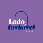 Podcast Lado Invisível