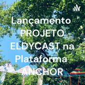 Podcast Lançamento PROJETO ELDYCAST na Plataforma ANCHOR