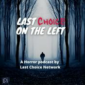 Podcast Last Choice on the Left