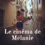Podcast Le cinéma de Mélanie