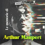 Podcast Le memorie di Arthur Maupert
