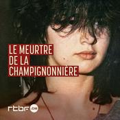 Podcast Le Meurtre de la Champignonnière
