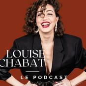 Podcast Le podcast de Louise Chabat