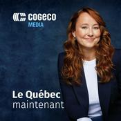 Podcast Le Québec maintenant