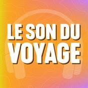 Podcast Le Son du Voyage