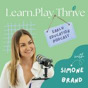 Podcast Learn Play Thrive Early Education Podcast