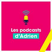 Podcast Les podcasts d'Adrien