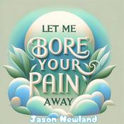 Podcast Let me bore your PAIN AWAY