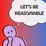 Podcast Let's Be Reasonable