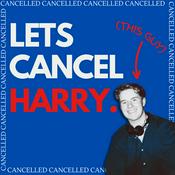 Podcast Lets Cancel Harry