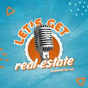Podcast Let's Get Real Estate powered by iad