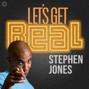 Podcast Let’s Get Real with Stephen Jones