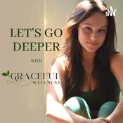 Podcast Let’s Go Deeper- With Grace Terrell