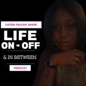 Podcast LIFE | on - off and in between