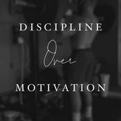 Podcast Discipline over motivation