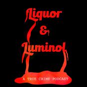 Podcast Liquor and Luminol