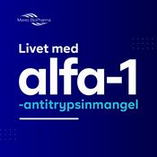 Podcast Livet med alfa-1-antitrypsinmangel