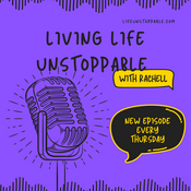 Podcast Living Life Unstoppable with RaChell Crowe