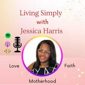 Podcast Living Simply with Jessica Harris