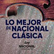 Podcast Lo mejor de Nacional Clásica