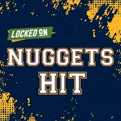 Podcast Locked On Nuggets Hit - Quick Takes on the Denver Nuggets