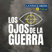 Podcast Los ojos de la guerra