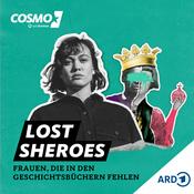 Podcast Lost Sheroes – Frauen, die in den Geschichtsbüchern fehlen