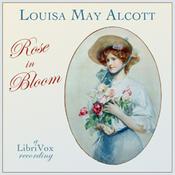 Podcast Louisa May Alcott - Rose in Bloom