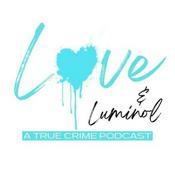 Podcast Love and Luminol