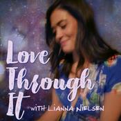 Podcast Love Through It