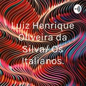 Podcast Luiz Henrique Oliveira da Silva/ Os Italianos.