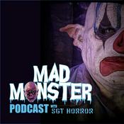 Podcast Mad Monster Podcast with Sgt. Horror