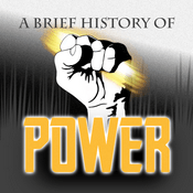 Podcast A Brief History of Power