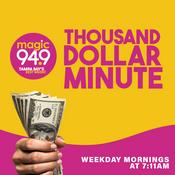Podcast Magic 94.9’s Thousand Dollar Minute Podcast!