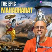 Podcast The Epic Mahabharat by HG Amogh Lila Prabhu