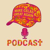 Podcast Make Celas Great Again