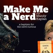 Podcast Make Me A Nerd with Mandy Kaplan